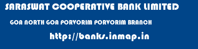 SARASWAT COOPERATIVE BANK LIMITED  GOA NORTH GOA PORVORIM PORVORIM BRANCH  banks information 